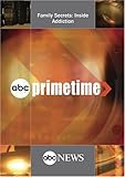 ABC News Primetime Family Secrets: Inside Addiction
