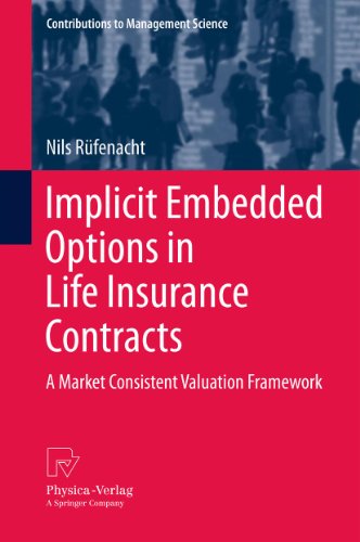 Implicit Embedded Options in Life Insurance Contracts: A Market Consistent Valuation Framework (Contributions to Management Science)