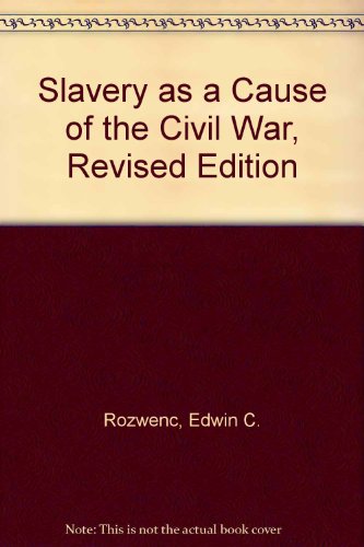 Slavery as a Cause of the Civil War: Revised Edition