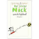 Der kleine Nick spielt Fu�ball: Vier prima Geschichten vom kleinen Nick und seinen Freunden. Das Fu�ballspiel. Herr H�nerbr�h. Der kleine Nick und seine Bande. Der kleine Nick und die M�dchenvon "Ren� Goscinny"