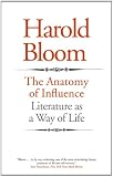 The Anatomy of Influence: Literature as a Way of Life