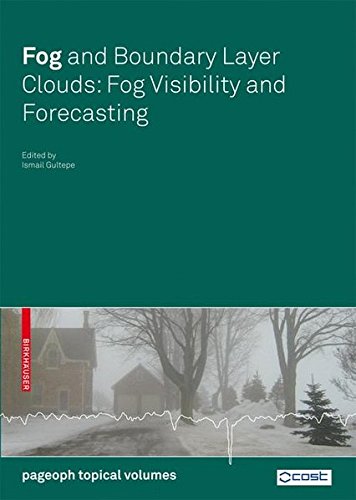Fog and Boundary Layer Clouds: Fog Visibility and Forecasting (Pageoph Topical Volumes)