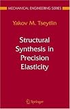 Structural Synthesis in Precision Elasticity (Mechanical Engineering Series)