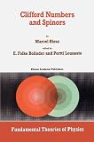 Clifford Numbers and Spinors: with Rieszs Private Lectures to E. Folke Bolinder and a Historical Review by Pertti Lounesto (Fundamental Theories of Physics) 41bsG4 f3JL. SL160 Clifford Numbers and Spinors: with Rieszs Private Lectures to E. Folke Bolinder and a Historical Review by Pertti Lounesto (Fundamental Theories of Physics)