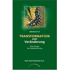 Transformation statt Ver�nderung: Technologie der Selbst-Befreiung
