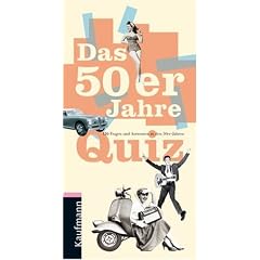 Das 50er Jahre Quiz. 136 Fragen und Antworten
