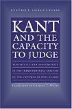 Kant and the Capacity to Judge: Sensibility and Discursivity in the Transcendental Analytic of the Critique of Pure Reason