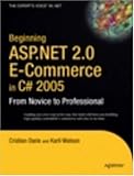 Beginning ASP.NET 2.0 E-Commerce in C# 2005: From Novice to Professional