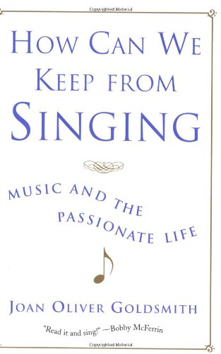 how can we keep from singing music and the passionate life