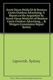 Avenir Havas Media SA and Brunton Curtis Outdoor Advertising Ltd : a report on the acquisition by Avenir Havas Media SA of Brunton Curtis Outdoor Advertising Ltd : presented to Parliament by the Secre