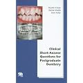 Clinical Short Answer Questions for Postgraduate Dentistry
