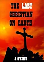 Click to Download Free Kindle Book -> The Last Christian On Earth