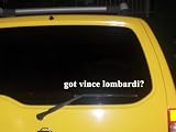 got vince lombardi? Funny decal sticker Brand New!