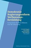 Produkt-Bild: Demokratie - Regierungsreform - Verfassungsfortbildung: Schwerpunkte aus dem wissenschaftlichen Werk von Ren&eacute; Rhinow - dargestellt von Sch&uuml;lern, ... f&uuml;r Ren&eacute; Rhinow zum 65. Geburtstag)