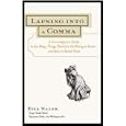 Lapsing Into a Comma : A Curmudgeon's Guide to the Many Things That Can Go Wrong in Print--and How to Avoid Them