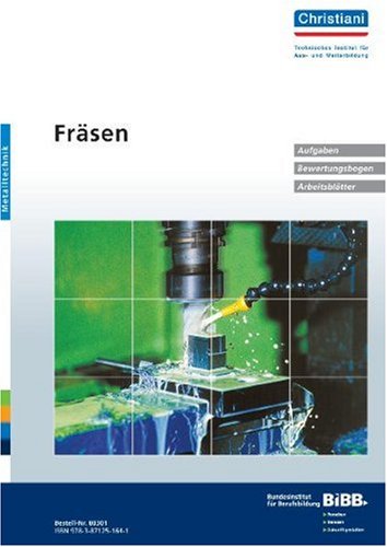 Christiani Fr&auml;sen - Aufgaben, Bewertungsbogen, Arbeitsbl&auml;tter: Mit &Uuml;bungen CNC