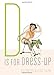 D Is for Dress-Up (Erotic Alphabet)