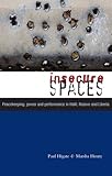 Insecure spaces : peacekeeping, power and performance in Haiti, Kosovo and Liberia