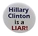 A&T Designs - Hillary Clinton is a LIAR! 1.25