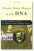 Trace Your Roots with DNA: Use Your DNA to Complete Your Family Tree