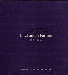 E. Charlton Fortune : A Collection of Biographical Essays and Plates of 2001 Exibition