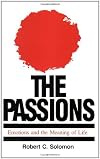 The Passions: Emotions and the Meaning of Life