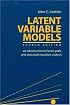 LATENT VARIABLE MODELS: an introduction to factor, path, and structural equation analysis, FOURTH EDITION (Latent Variable Models: An Introduction to)