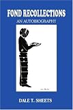 Fond Recollections: An Autobiography