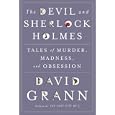 The Devil and Sherlock Holmes: Tales of Murder, Madness, and Obsession