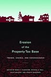Erosion of the Property Tax Base: Trends, Causes, and Consequences