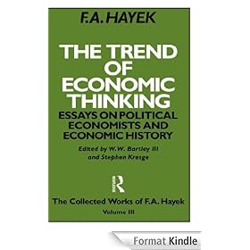 The Trend of Economic Thinking; Essays on Political Economists and Economic History, Volume III (The Collected Works of F.A. Hayek)