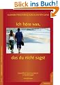 Ich h�re was, das du nicht sagst: Gewaltfreie Kommunikation in Beziehungen