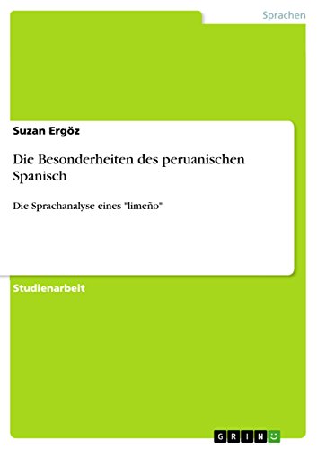 Die Besonderheiten des peruanischen Spanisch: Die Sprachanalyse eines 