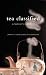 Tea Classified: A Tealover's Companion