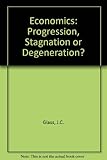 Economics : progression, stagnation or degeneration