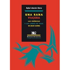 Una rana viajera : las cr�nicas y los libros de viaje de Julio Camba : (Camba en quince lecciones)