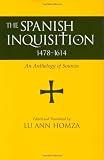 The Spanish Inquisition, 1478-1614: An Anthology of Sources