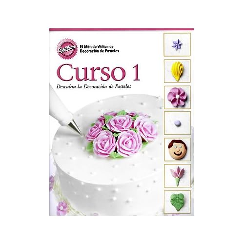 Wilton Curso 1 Descubra la Decoracion de Pasteles (Wilton Course 1 Discover Cake Decorating