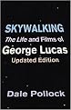 Skywalking (The Life and Films of George Lucas) (Updated) (Paperback)