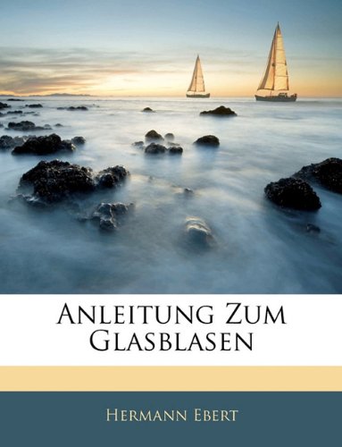 Books on Demand Anleitung Zum Glasblasen