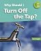 Why Should I Turn Off the Tap? (One Small Step)