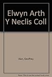 Elwyn Arth : y neclis coll