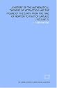 A history of the mathematical theories of attraction and the figure of the earth from the time of Newton to that of Laplace: (Volume 2)