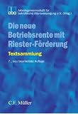 Die neue Betriebsrente mit Riester-Förderung: Textsammlung
