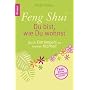 Feng Shui - Du bist, wie Du wohnst: Durch Entr�mpeln zu innerer Klarheit
