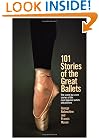 101 Stories of the Great Ballets: The scene-by-scene stories of the most popular ballets, old and new (A Dolphin book)