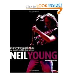 Neil Young - Journey Through the Past: The Stories Behind the Classic Songs of Neil Young