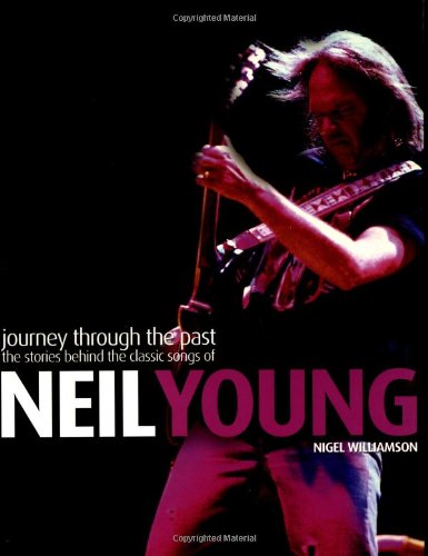 Journey Through the Past: The Stories Behind the Classic Songs of Neil Young (Book)