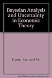 Bayesian analysis and uncertainity in economic theory
