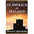 St. Patrick of Ireland: A Biography